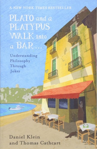 Plato and a Platypus Walk Into a Bar Understanding Philosophy Through Jokes