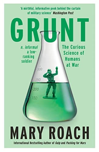 Grunt The Curious Science of Humans at War