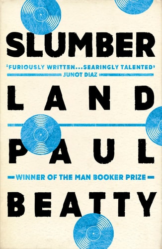 Slumberland From the Man Booker Prize-Winning Author of the Sellout