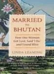 Married to Bhutan How One Woman Got Lost, Said "I Do," and Found Bliss-1
