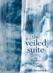 Veiled Suite, The : The Collected Poems