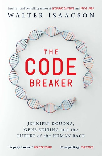 The Code Breaker Jennifer Doudna, Gene Editing, and the Future of the Human Race
