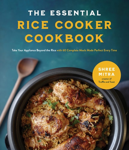 The Essential Rice Cooker Cookbook Take Your Appliance Beyond the Rice with 60 Complete Meals Made Perfect Every Time-zoom-