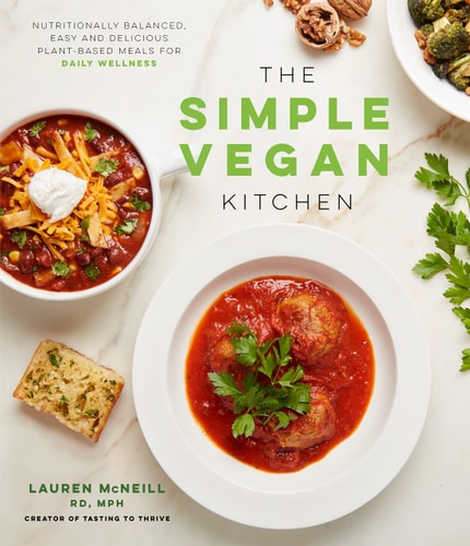The Simple Vegan Kitchen Nutritionally Balanced, Easy and Delicious Plant-Based Meals for Daily Wellness