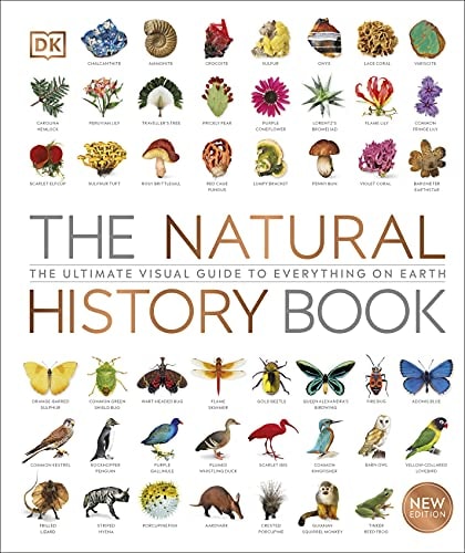 The Natural History Book The Ultimate Visual Guide to Everything on Earth