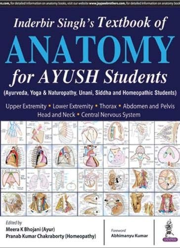 INDERBIR SINGH'S TEXTBOOK OF ANATOMY FOR AYUSH STUDENTS (ayurveda, Yoga & Naturopathy, Unani,... Siddha and Homeopathic Students).