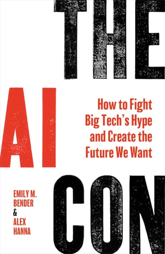 The AI Con The Hype, the Myth and the Power Grab of the Century