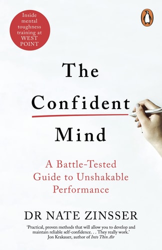 The Confident Mind A Battle-Tested Guide to Unshakable Performance