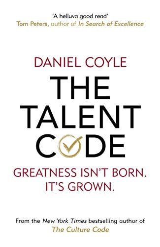 The Talent Code Greatness Isn't Born. It's Grown