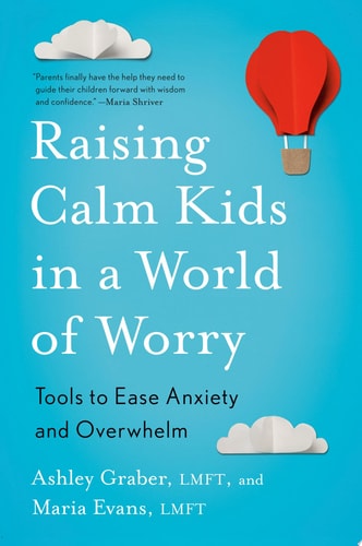 Raising Calm Kids in a World of Worry Tools to Ease Anxiety and Overwhelm-zoom-1