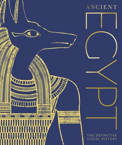 Ancient Egypt The Definitive Visual History