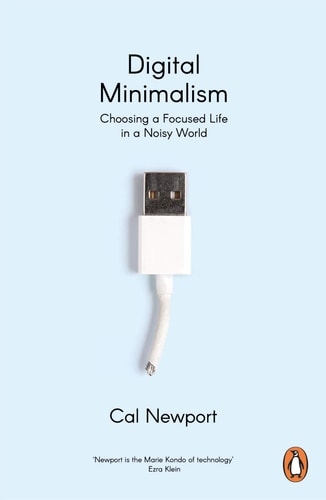 Digital Minimalism Choosing a Focused Life in a Noisy World-2