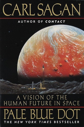 Pale Blue Dot A Vision of the Human Future in Space