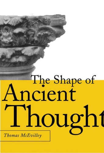 The Shape of Ancient Thought Comparative Studies in Greek and Indian Philosophies