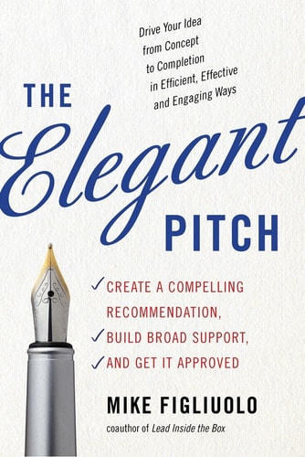The Elegant Pitch [Paperback] [Jan 01, 2017] Mike Figliuolo