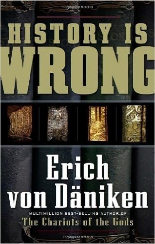 History Is Wrong [Paperback] [Jan 01, 2017] ERICH VON DANIKEN