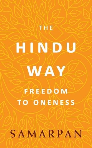 The Hindu Way Freedom to Oneness