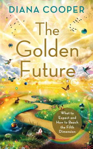 The Golden Future - What to Expect and How to Reach the Fifth Dimension-zoom-1
