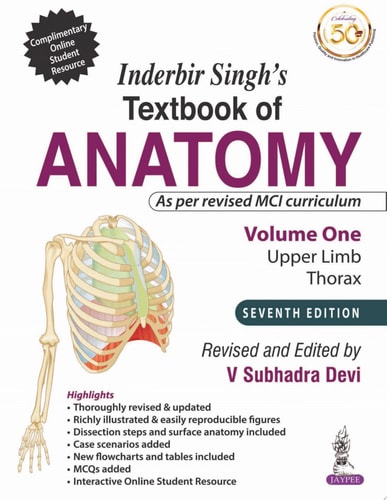 Inderbir Singh's Textbook of Anatomy Volume 1: Upper Limb, Thorax
