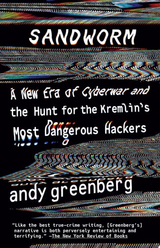 Sandworm A New Era of Cyberwar and the Hunt for the Kremlin's Most Dangerous Hackers-zoom-
