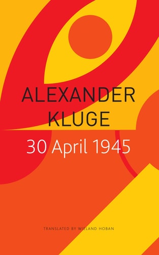 30 April 1945 The Day Hitler Shot Himself and Germany's Integration with the West Began