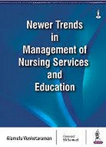 Newer Trends in Management of Nursing Services and Education