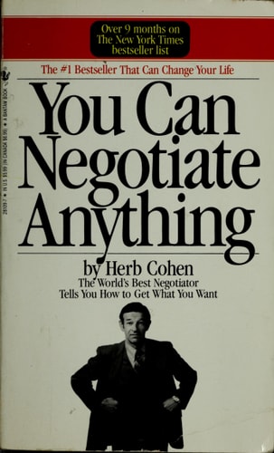 You Can Negotiate Anything The World's Best Negotiator Tells You How To Get What You Want