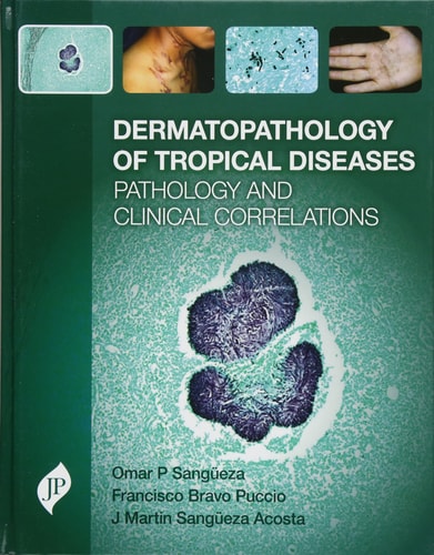 Dermatopathology of Tropical Diseases Pathology and Clinical Correlations-zoom-
