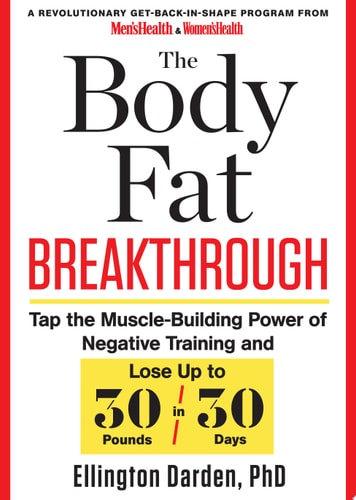 The Body Fat Breakthrough Tap the Muscle-Building Power of Negative Training and Lose Up to 30 Pounds in 30 Days!