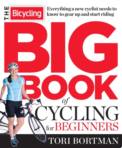 The Bicycling Big Book of Cycling for Beginners
