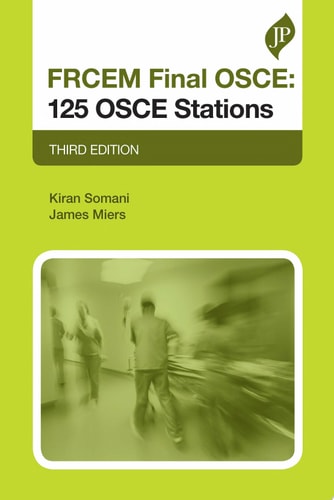 FRCEM Final OSCE: 125 OSCE Stations Third Edition
