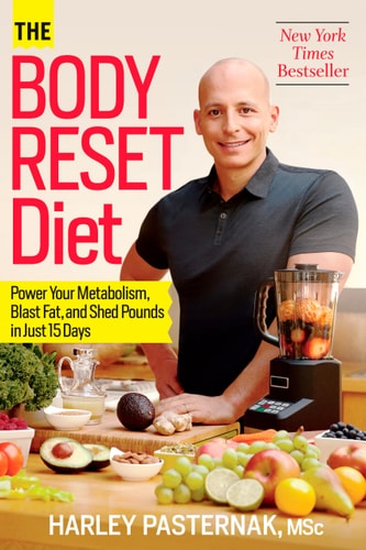The Body Reset Diet Power Your Metabolism, Blast Fat, and Shed Pounds in Just 15 Days