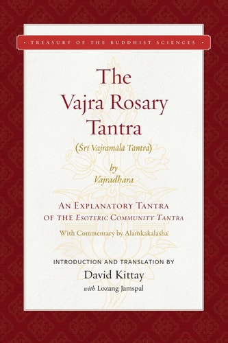 The Vajra Rosary Tantra An Explanatory Tantra of the Esoteric Community Tantra