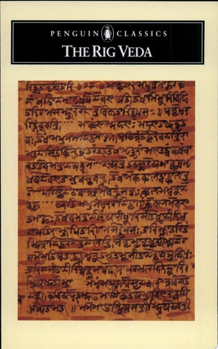 The Rig Veda An Anthology : One Hundred and Eight Hymns, Selected, Translated and Annotated