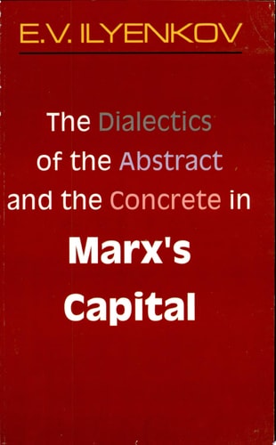 The Dialectics of the Abstract and the Concrete in Marx's Capital