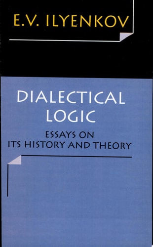 Dialectic Logic Essays on Its History and Theory