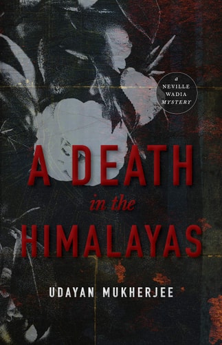 A Death in the Himalayas A Neville Wadia Mystery