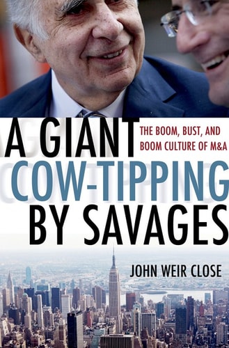 A Giant Cow-Tipping by Savages The Boom, Bust, and Boom Culture of M&A