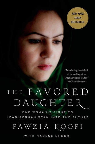 The Favored Daughter One Woman's Fight to Lead Afghanistan into the Future