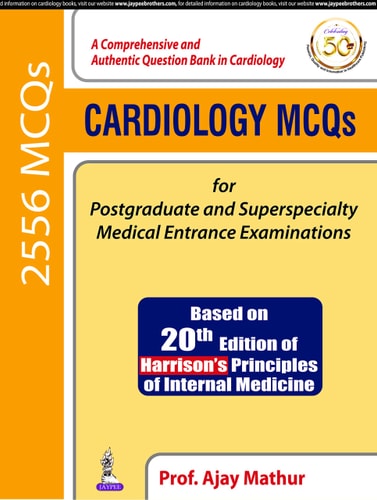 Cardiology MCQs for Postgraduate and Superspecialty Medical Entrance Examinations