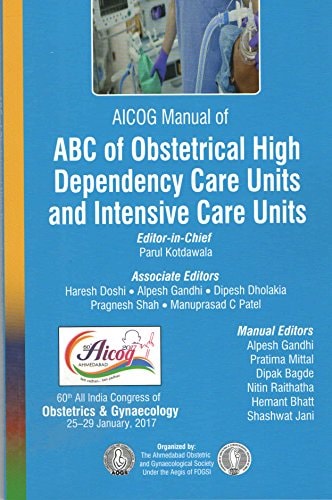 AICOG MANUAL OF ABC OF OBSTETRICAL HIGH DEPENDENCY CARE UNITS AND INTENSIVE CARE UNITS