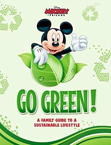 Disney Go Green A Family Guide to a Sustainable Lifestyle