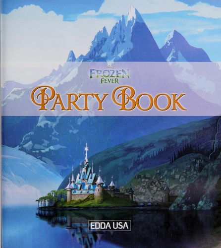 Frozen Fever Party Book 22 Ideas for Creating Your Own Frozen Party