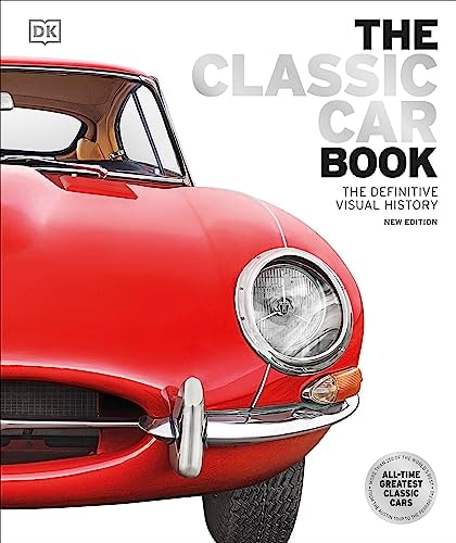 The Classic Car Book The Definitive Visual History