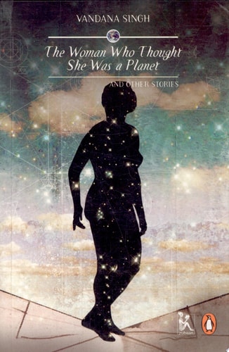 The Woman who Thought She was a Planet And Other Stories