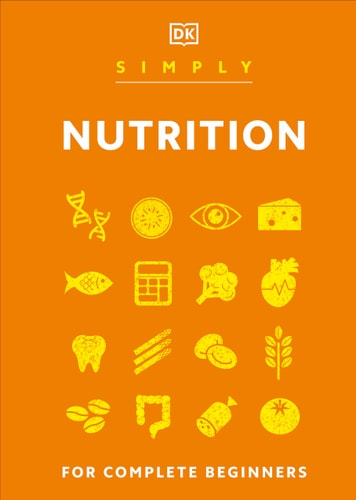 Simply Nutrition For Complete Beginners