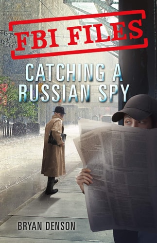 FBI Files: Catching a Russian Spy Agent Leslie G. Wiser Jr. and the Case of Aldrich Ames