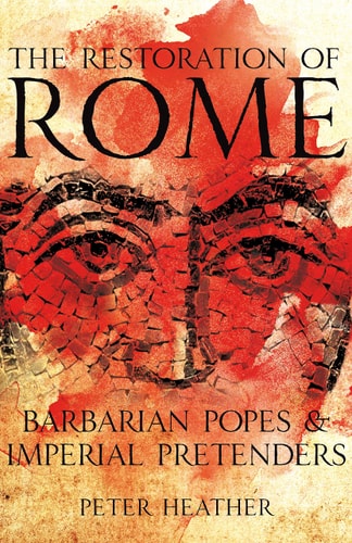 The Restoration of Rome Barbarian Popes & Imperial Pretenders