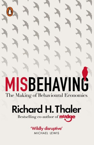 Misbehaving The Making of Behavioural Economics