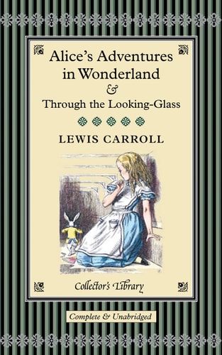 Alice's Adventures in Wonderland and Through the Looking-Glass